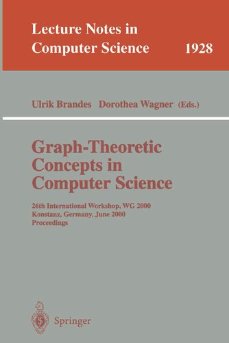 Graph-Theoretic Concepts in Computer Science: 26th International Workshop, WG 2000 Konstanz, Germany, June 15-17, 2000 Proceedings (Lecture Notes in Computer Science, 1928)