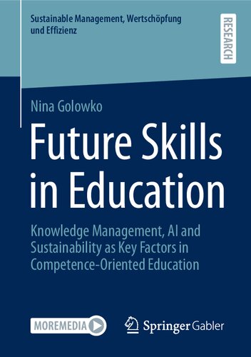 Future Skills in Education: Knowledge Management, AI and Sustainability as Key Factors in Competence-Oriented Education (Sustainable Management, Wertschöpfung und Effizienz)