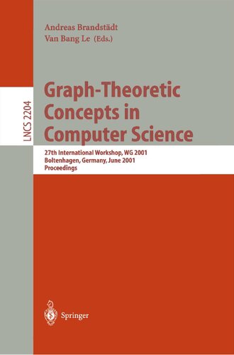 Graph-Theoretic Concepts in Computer Science: 27th International Workshop, WG 2001 Boltenhagen, Germany, June 14-16, 2001 Proceedings (Lecture Notes in Computer Science, 2204)