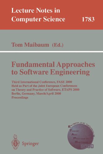 Fundamental Approaches to Software Engineering: Third International Conference, FASE 2000 Held as Part of the Joint European Conference on Theory and ... (Lecture Notes in Computer Science, 1783)