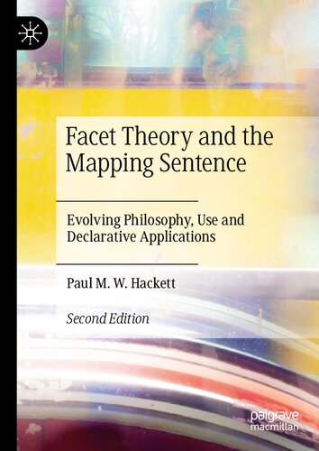 Facet Theory and the Mapping Sentence: Evolving Philosophy, Use and Declarative Applications
