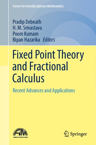 Fixed Point Theory and Fractional Calculus: Recent Advances and Applications (Forum for Interdisciplinary Mathematics)