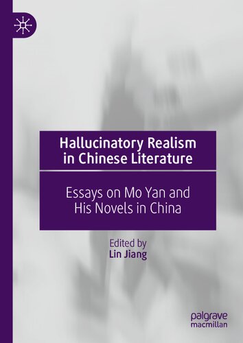 Hallucinatory Realism in Chinese Literature: Essays on Mo Yan and His Novels in China