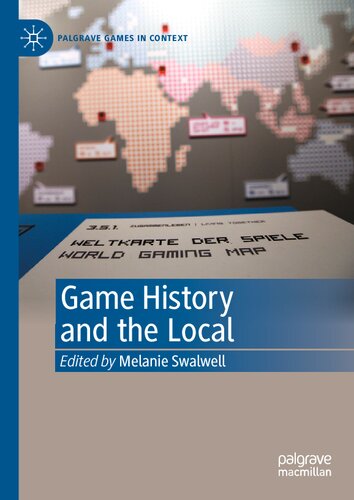 Game History and the Local (Palgrave Games in Context)