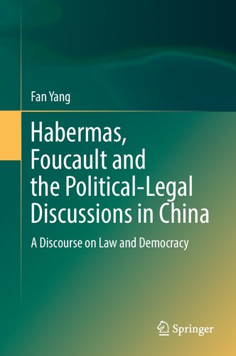 Habermas, Foucault and the Political-Legal Discussions in China: A Discourse on Law and Democracy