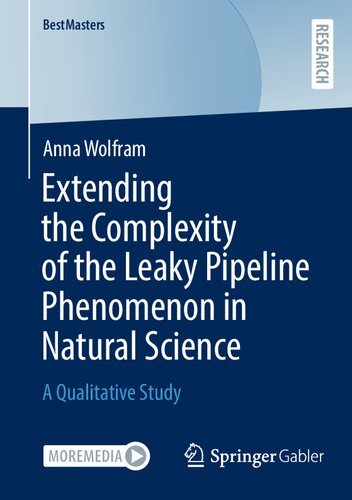 Extending the Complexity of the Leaky Pipeline Phenomenon in Natural Science: A Qualitative Study (BestMasters)