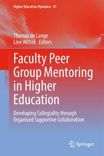 Faculty Peer Group Mentoring in Higher Education: Developing Collegiality through Organised Supportive Collaboration (Higher Education Dynamics, 61)