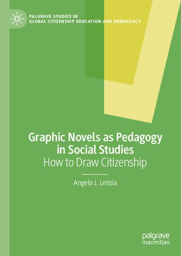 Graphic Novels as Pedagogy in Social Studies: How to Draw Citizenship (Palgrave Studies in Global Citizenship Education and Democracy)