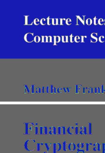 Financial Cryptography: Third International Conference, FC’99 Anguilla, British West Indies, February 22–25, 1999 Proceedings (Lecture Notes in Computer Science, 1648)