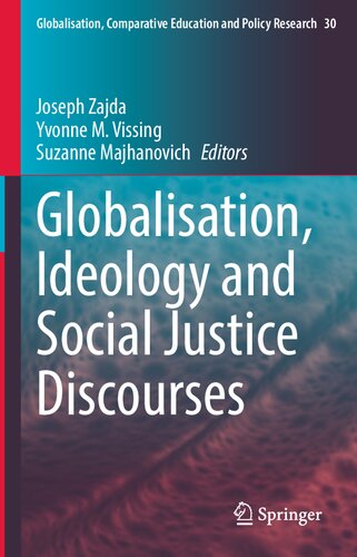 Globalisation, Ideology and Social Justice Discourses (Globalisation, Comparative Education and Policy Research, 30)