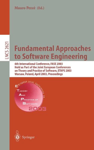 Fundamental Approaches to Software Engineering: 6th International Conference, FASE 2003, Held as Part of the Joint European Conferences on Theory and ... (Lecture Notes in Computer Science, 2621)
