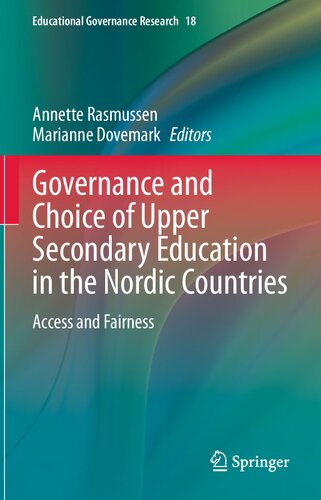 Governance and Choice of Upper Secondary Education in the Nordic Countries: Access and Fairness (Educational Governance Research, 18)