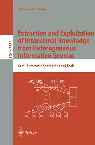 Extraction and Exploitation of Intensional Knowledge from Heterogeneous Information Sources: Semi-Automatic Approaches and Tools (Lecture Notes in Computer Science, 2282)