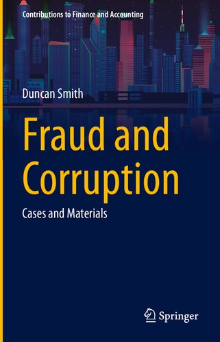 Fraud and Corruption: Cases and Materials (Contributions to Finance and Accounting)