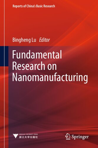Fundamental Research on Nanomanufacturing (Reports of China’s Basic Research)