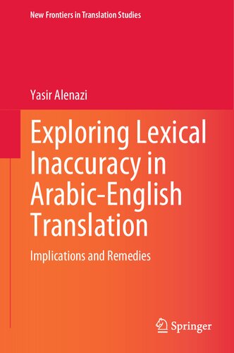 Exploring Lexical Inaccuracy in Arabic-English Translation: Implications and Remedies (New Frontiers in Translation Studies)