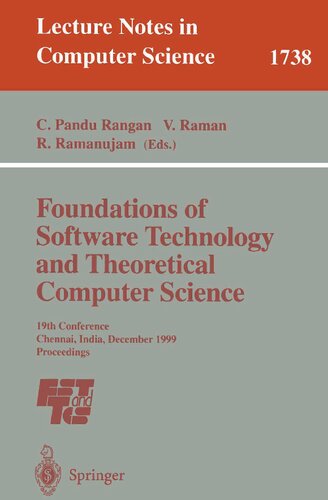 Foundations of Software Technology and Theoretical Computer Science: 19th Conference, Chennai, India, December 13-15, 1999 Proceedings (Lecture Notes in Computer Science, 1738)