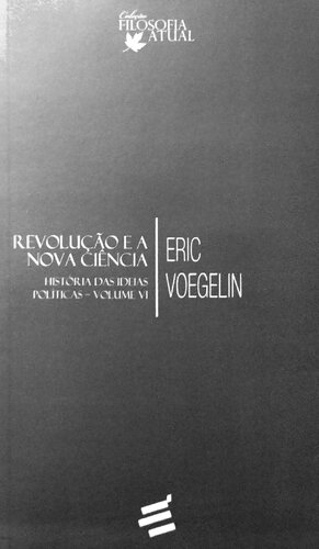 História das idéias políticas, Volume VI: Revolução e a nova ciência