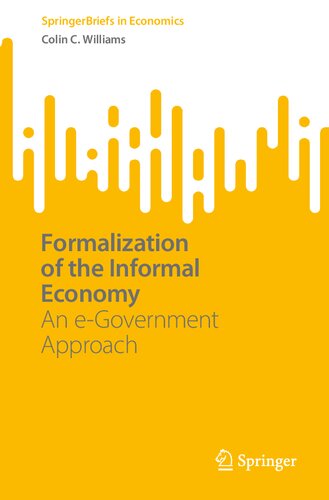 Formalization of the Informal Economy: An e-Government Approach (SpringerBriefs in Economics)