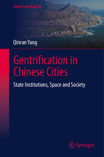 Gentrification in Chinese Cities: State Institutions, Space and Society (Urban Sustainability)