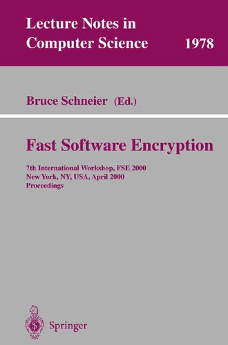 Fast Software Encryption: 7th International Workshop, FSE 2000, New York, NY, USA, April 10-12, 2000. Proceedings (Lecture Notes in Computer Science, 1978)