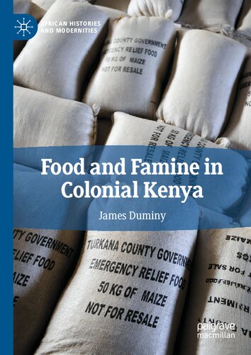 Food and Famine in Colonial Kenya (African Histories and Modernities)