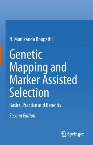 Genetic Mapping and Marker Assisted Selection: Basics, Practice and Benefits
