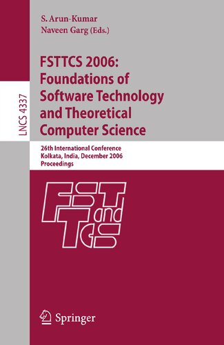 FSTTCS 2006: Foundations of Software Technology and Theoretical Computer Science: 26th International Conference, Kolkata, India, December 13-15, 2006, ... (Lecture Notes in Computer Science, 4337)