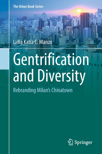 Gentrification and Diversity: Rebranding Milan's Chinatown (The Urban Book Series)
