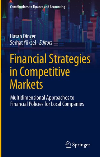 Financial Strategies in Competitive Markets: Multidimensional Approaches to Financial Policies for Local Companies (Contributions to Finance and Accounting)