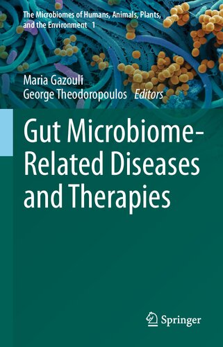 Gut Microbiome-Related Diseases and Therapies (The Microbiomes of Humans, Animals, Plants, and the Environment, 1)
