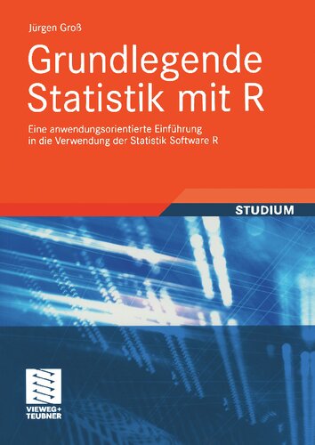 Grundlegende Statistik mit R: Eine anwendungsorientierte Einführung in die Verwendung der Statistik Software R (German Edition)