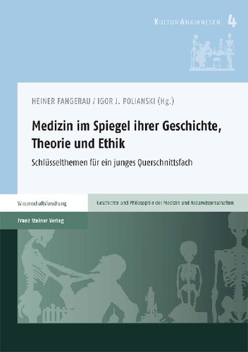 Medizin im Spiegel ihrer Geschichte, Theorie und Ethik: Schlüsselthemen für ein junges Querschnittsfach