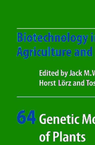 Genetic Modification of Plants: Agriculture, Horticulture and Forestry (Biotechnology in Agriculture and Forestry, 64)