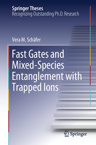 Fast Gates and Mixed-Species Entanglement with Trapped Ions (Springer Theses)