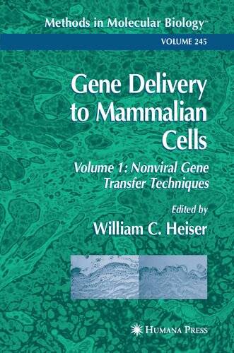 Gene Delivery to Mammalian Cells: Volume 1: Nonviral Gene Transfer Techniques (Methods in Molecular Biology, 245)
