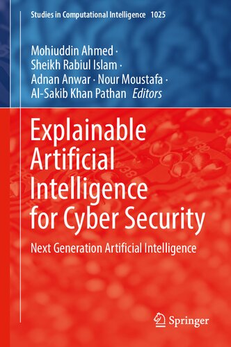 Explainable Artificial Intelligence for Cyber Security: Next Generation Artificial Intelligence (Studies in Computational Intelligence, 1025)