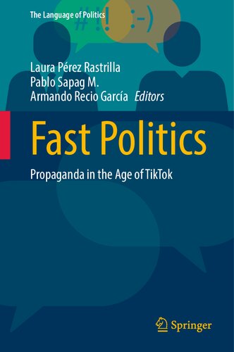 Fast Politics: Propaganda in the Age of TikTok (The Language of Politics)