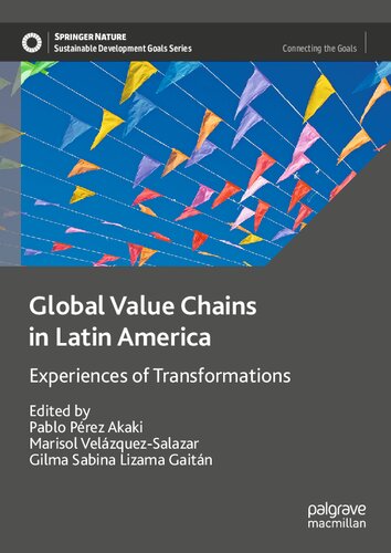 Global Value Chains in Latin America: Experiences of Transformations (Sustainable Development Goals Series)