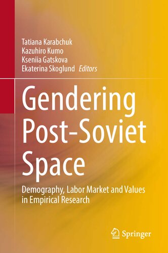 Gendering Post-Soviet Space: Demography, Labor Market and Values in Empirical Research