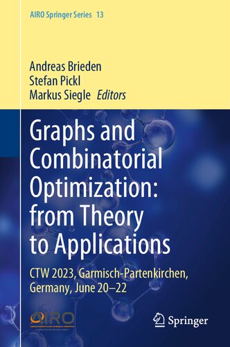 Graphs and Combinatorial Optimization: from Theory to Applications: CTW 2023, Garmisch-Partenkirchen, Germany, June 20–22 (AIRO Springer Series, 13)