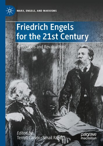 Friedrich Engels for the 21st Century: Reflections and Revaluations (Marx, Engels, and Marxisms)