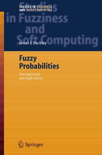 Fuzzy Probabilities: New Approach and Applications (Studies in Fuzziness and Soft Computing, 115)