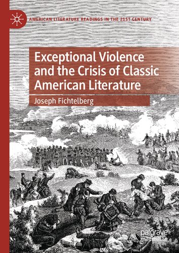 Exceptional Violence and the Crisis of Classic American Literature (American Literature Readings in the 21st Century)