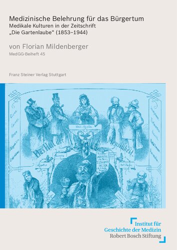 Medizinische Belehrung für das Bürgertum: Medikale Kulturen in der Zeitschrift „Die Gartenlaube“ (1853–1944)