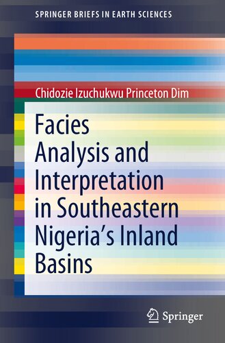Facies Analysis and Interpretation in Southeastern Nigeria's Inland Basins (SpringerBriefs in Earth Sciences)