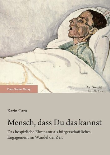 Mensch, dass Du das kannst: Das hospizliche Ehrenamt als bürgerschaftliches Engagement im Wandel der Zeit