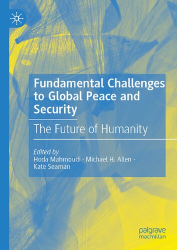 Fundamental Challenges to Global Peace and Security: The Future of Humanity