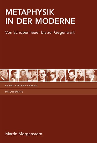 Metaphysik in der Moderne: Von Schopenhauer bis zur Gegenwart