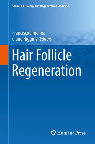 Hair Follicle Regeneration (Stem Cell Biology and Regenerative Medicine, 72)